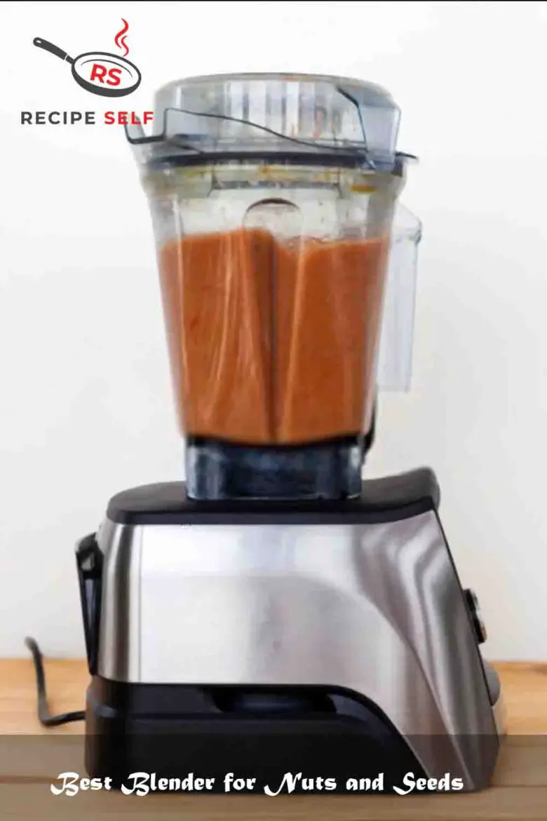 10 Best Blender For Nuts And Seeds ( Reviews & Buying Guide) 2022