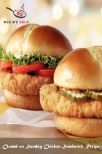 Closed on Sunday Chicken Sandwich Recipe Closed on Sunday Chicken Sandwich Recipe